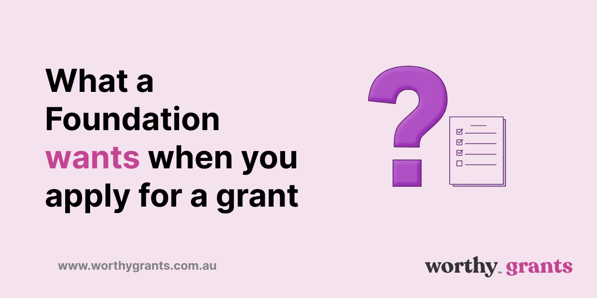 Foundation Wants When Applying for a Grant